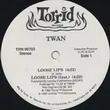 TWAN / LOOSE LIPS