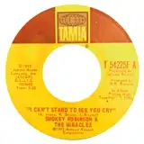 SMOKEY ROBINSON & MIRACLES / I CAN'T STAND TO SEE