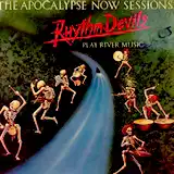 RHYTHM DEVILS / PLAY RIVER MUSIC THE APOCALYPSE NO