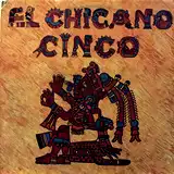 EL CHICANO / CINCO
