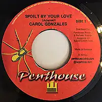 CAROL GONZALES / SPOILT BY YOUR LOVE