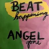 BEAT HAPPENING / ANGEL GONE