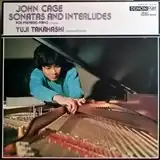 YUJI TAKAHASHI & JOHN CAGE ‎/ SONATAS AND INTERLUDES