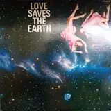 ͺ / LOVE SAVES THE EARTH