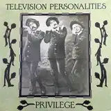 TELEVISION PERSONALITIES / PRIVILLEGEΥʥ쥳ɥ㥱å ()