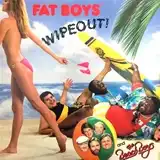 FAT BOYS / WIPEOUT!