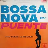 TITO PUENTE & HIS ORCH. / BOSSA NOVA BY PUENTE