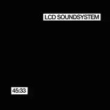 LCD SOUNDSYSTEM / 45:33