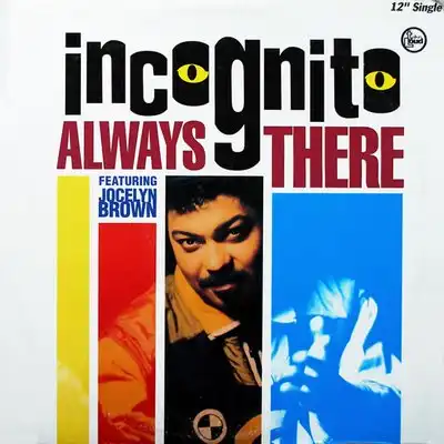 INCOGNITO / ALWAYS THERE