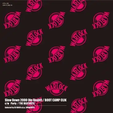 BOOT CAMP CLIK  THE BEATNUTS / SLOW DOWN 2000(NO DOUBT)  PARTY