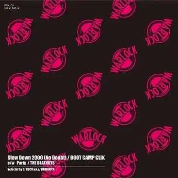 BOOT CAMP CLIK ／ THE BEATNUTS / SLOW DOWN 2000(NO DOUBT) ／ PARTY