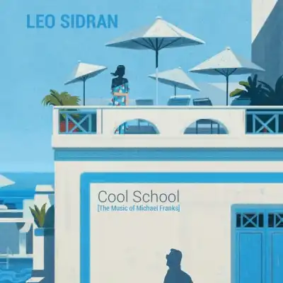 LEO SIDRAN / COOL SCHOOL (MUSIC OF MICHAEL FRANKS)