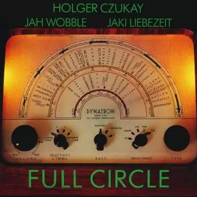 HOLGER CZUKAY ／ JAH WOBBLE ／ JAKI LIEBEZEIT / FULL CIRCLE