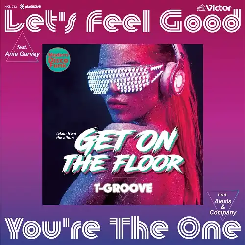 T-GROOVE / LET’S FEEL GOOD ／ YOU’RE THE ONE