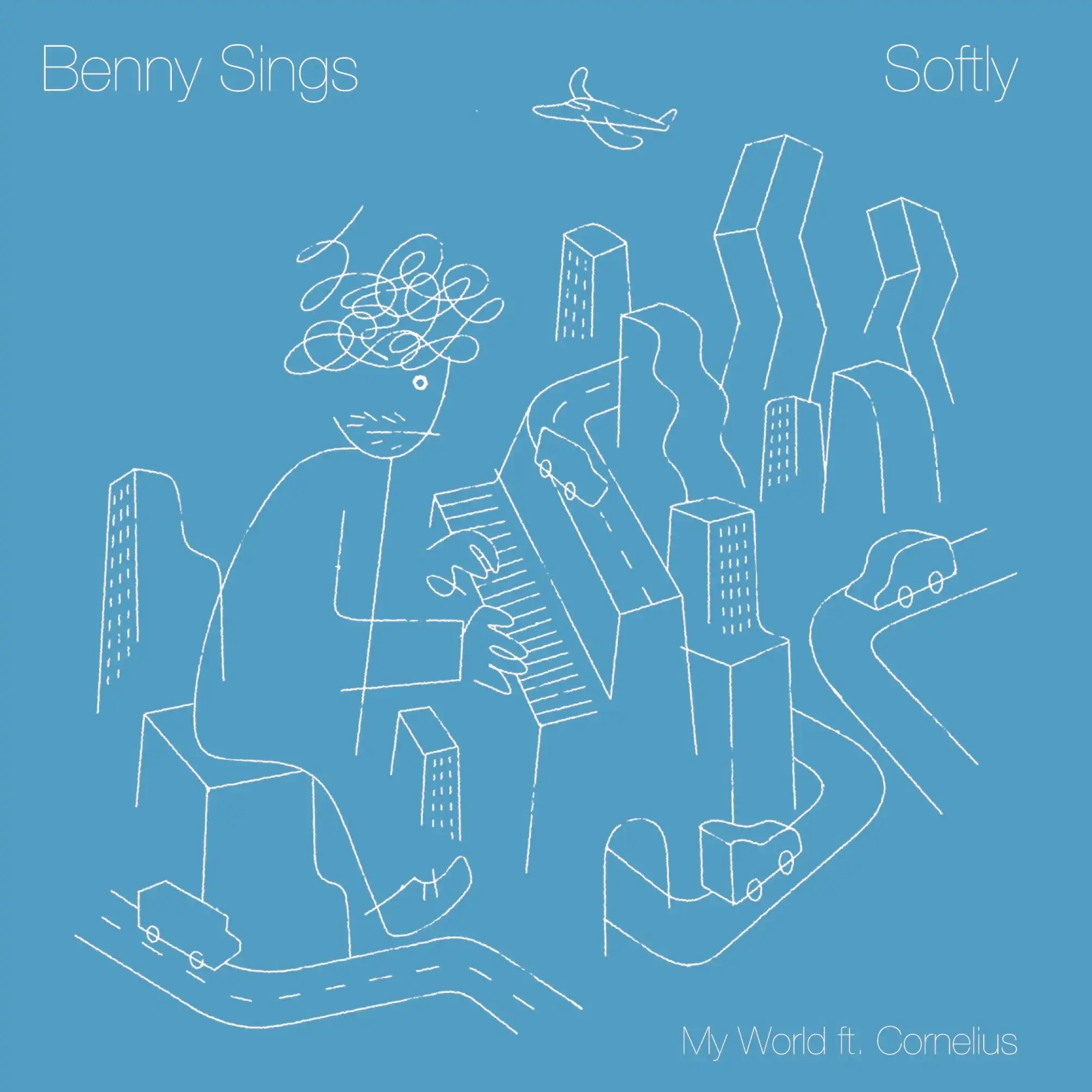 BENNY SINGS / SOFTLY  MY WORLD (FEATURING CORNELIUS)