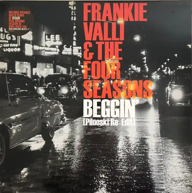 FRANKIE VALLI & THE FOUR SEASONS / BEGGIN' (PILOOSKI RE-EDIT)Υʥ쥳ɥ㥱å ()