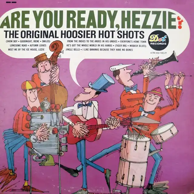 HOOSIER HOT SHOTS ‎/ ARE YOU READY, HEZZIE?