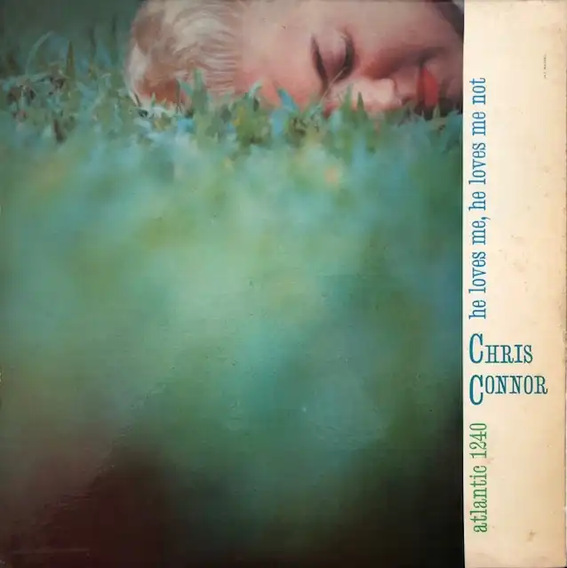 CHRIS CONNOR / HE LOVES ME HE LOVES ME NOT