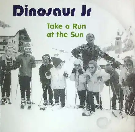 DINOSAUR JR. / TAKE A RUN AT THE SUN