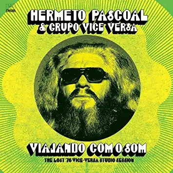 HERMETO PASCOAL & GRUPO VICE VERSA / VIAJANDO COM O SOM
