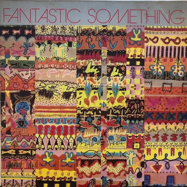 FANTASTIC SOMETHING / SAME