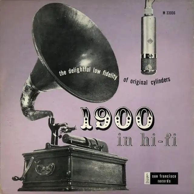 VARIOUS / 1900 IN HI FI (THE DELIGHTFUL LOW FIDELITY OF ORIGINAL CYLINDERS)