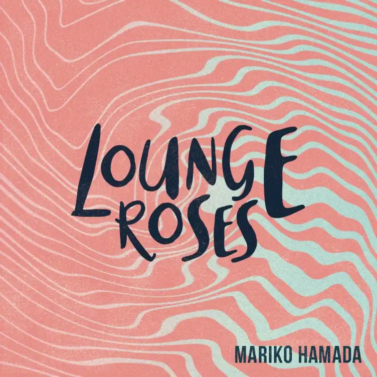 浜田真理子 / LOUNGE ROSES 〜浜田真理子の昭和歌謡