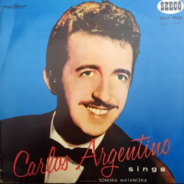 CARLOS ARGENTINO CON LA SONORA MATANCERA ‎/ SINGS