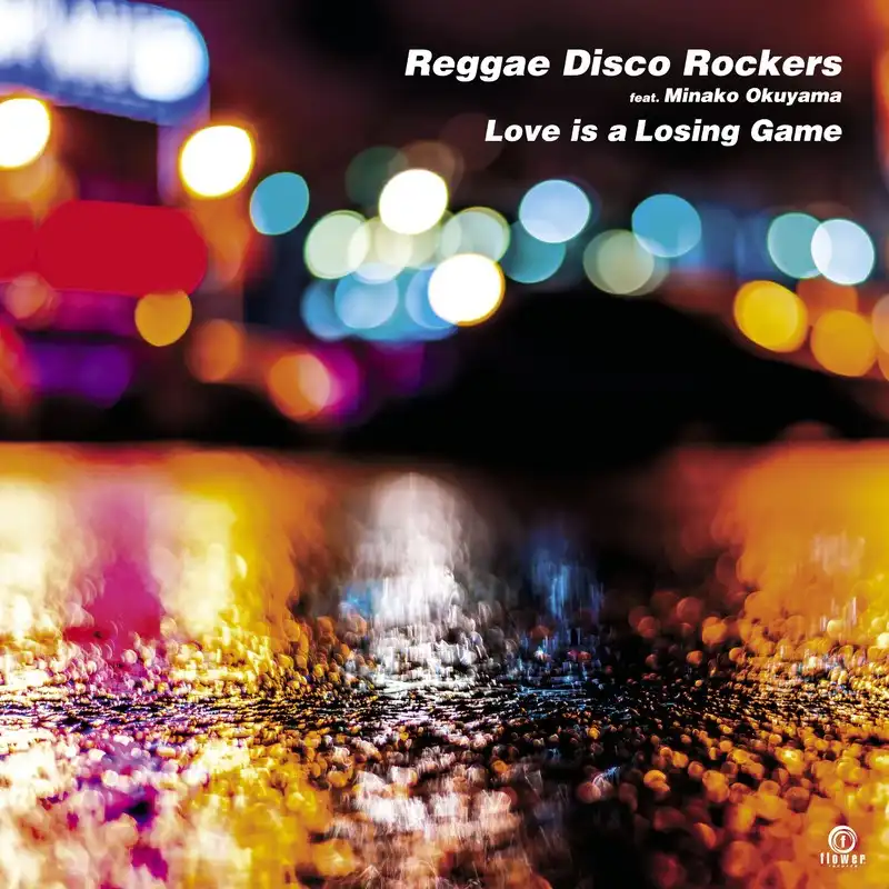 REGGAE DISCO ROCKERS FEAT. MINAKO OKUYAMA / LOVE IS A LOSING GAME