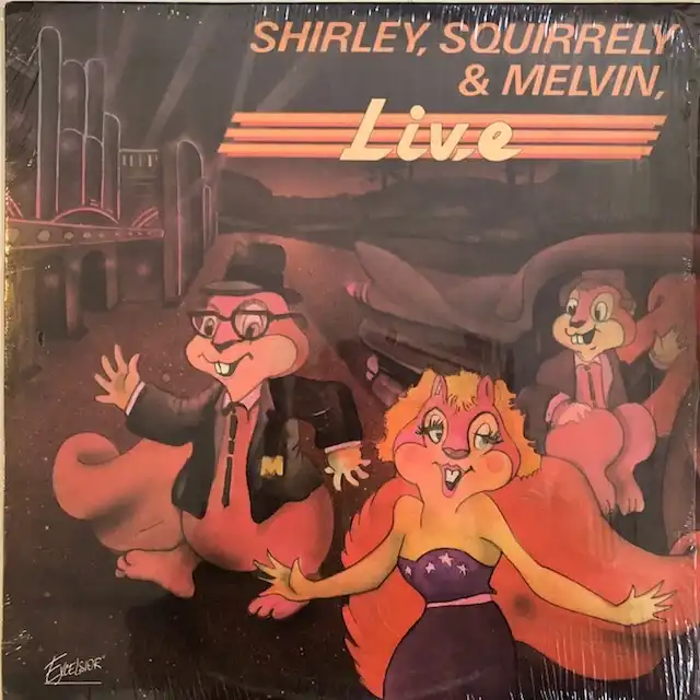 SHIRLEY, SQUIRRELY & MELVIN / LIVE