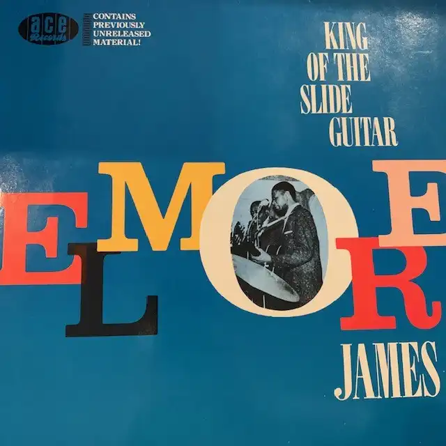 ELMORE JAMES / KING OF THE SLIDE GUITAR