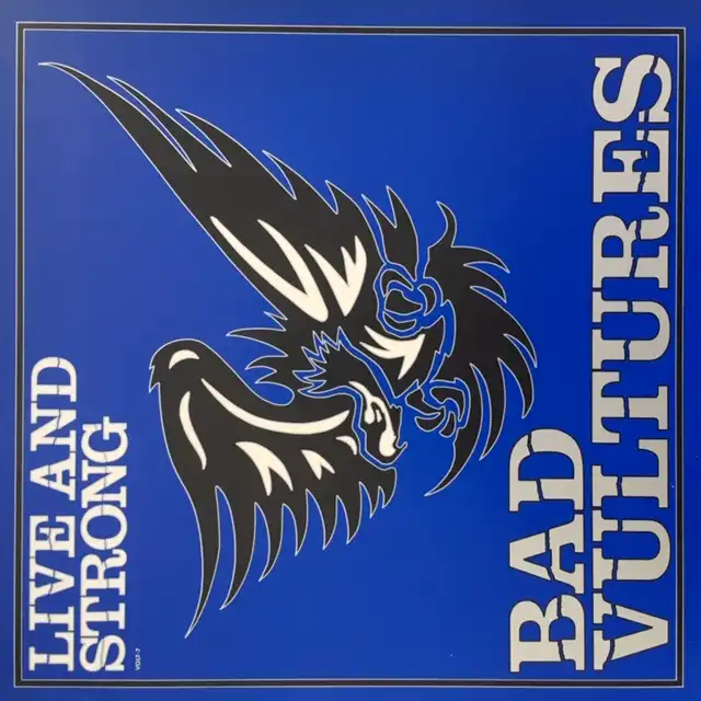 BAD VULTURES / LIVE AND STRONG