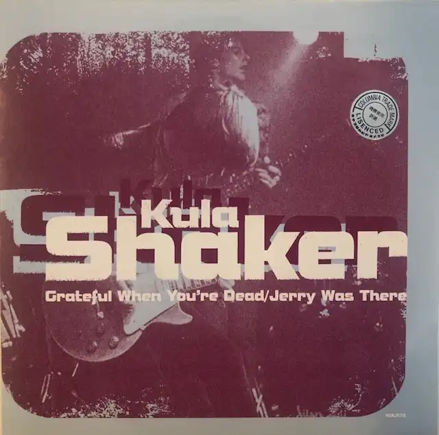 KULA SHAKER / GRATEFUL WHEN YOU'RE DEAD/JERRY WAS THERE