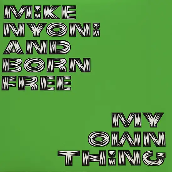 MIKE NYONI AND BORN FREE / MY OWN THING