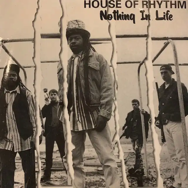 HOUSE OF RHYTHM / NOTHING IN LIFE