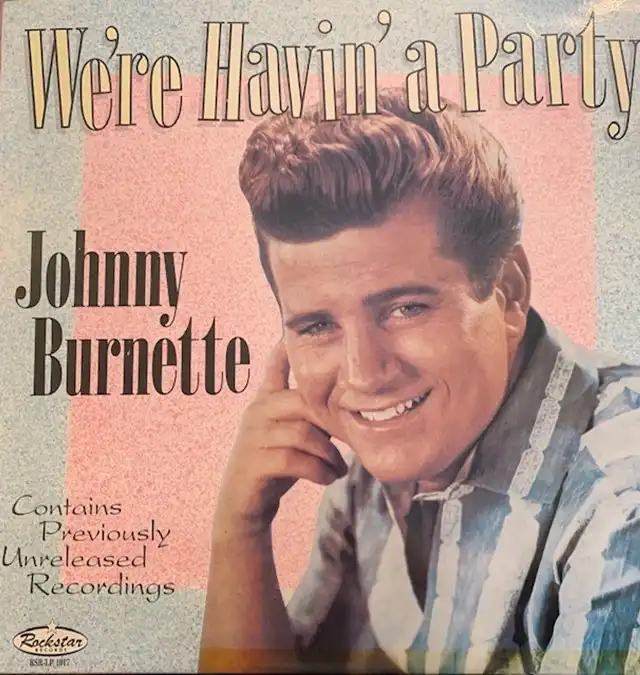 JOHNNY BURNETTE / WE'RE HAVIN' A PARTY