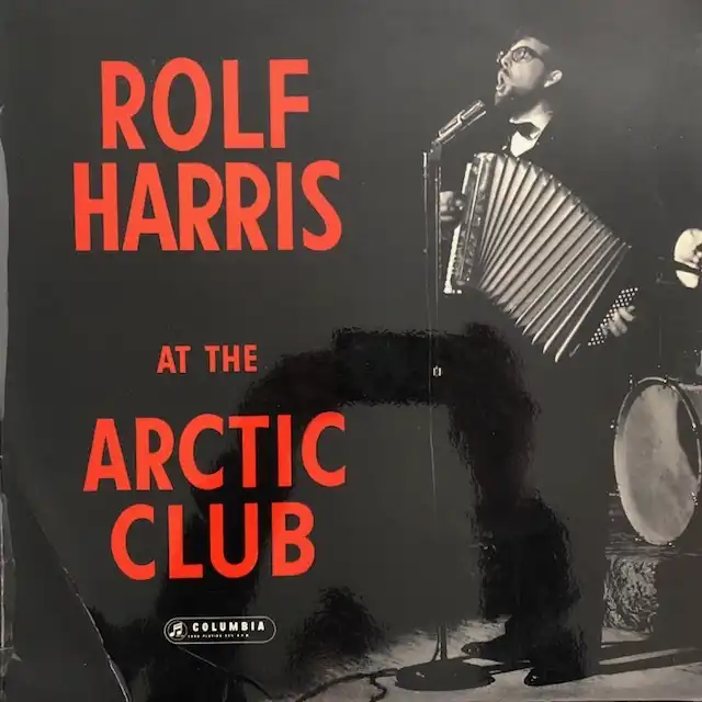 ROLF HARRIS / AT THE ARCTIC CLUB