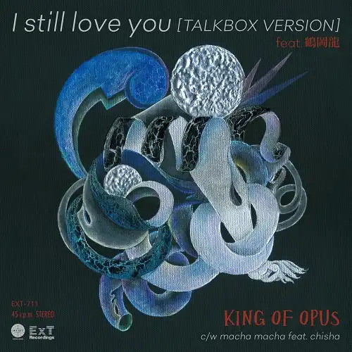 KING OF OPUS / I STILL LOVE YOU FEAT. ᲬζΥʥ쥳ɥ㥱å ()