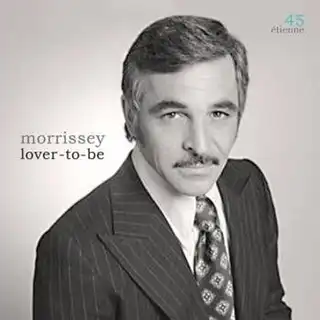 MORRISSEY / LOVER-TO-BE 
