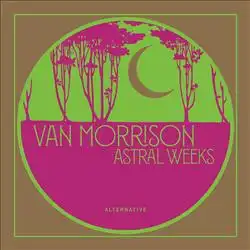 VAN MORRISON / ASTRAL WEEKS ALTERNATIVE 
