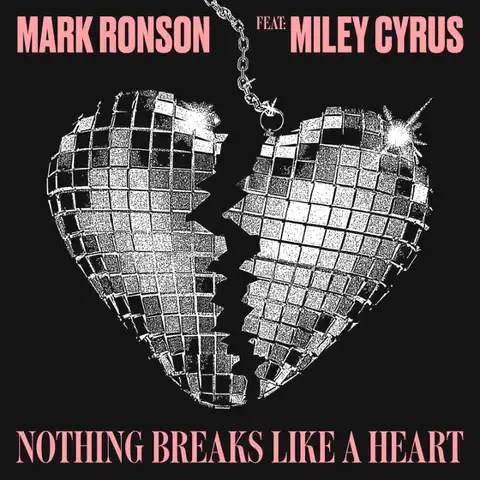 MARK RONSON FEAT. MILEY CYRUS / NOTHING BREAKS LIKE A HEART