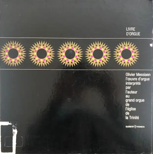 OLIVIER MESSIAEN / LIVRE D’ORGUE