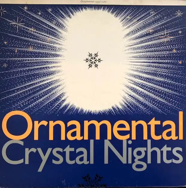 ORNAMENTAL / CRYSTAL NIGHTS