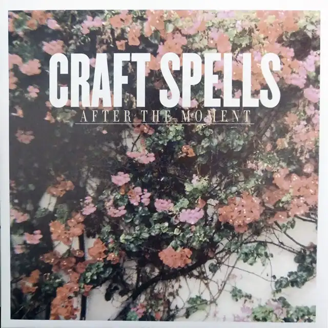 CRAFT SPELLS / AFTER THE MOMENT