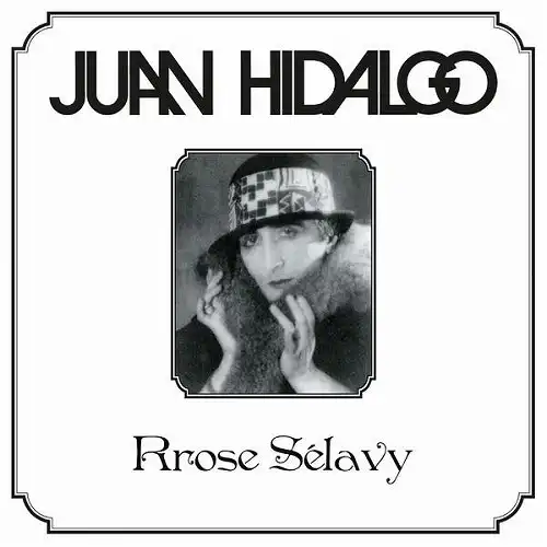 JUAN HIDALGO / RROSE SELAVY