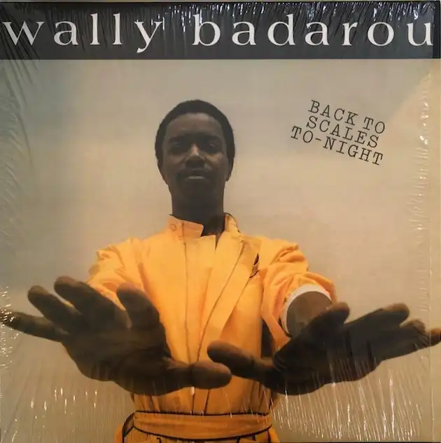 WALLY BADAROU / BACK TO SCALES TO-NIGHT