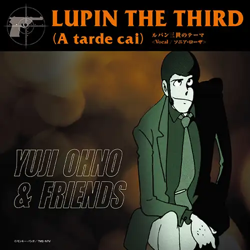 YUJI OHNO & FRIENDS (ͺ) / LUPIN THE THIRD (A TARDE CAI)Υʥ쥳ɥ㥱å ()