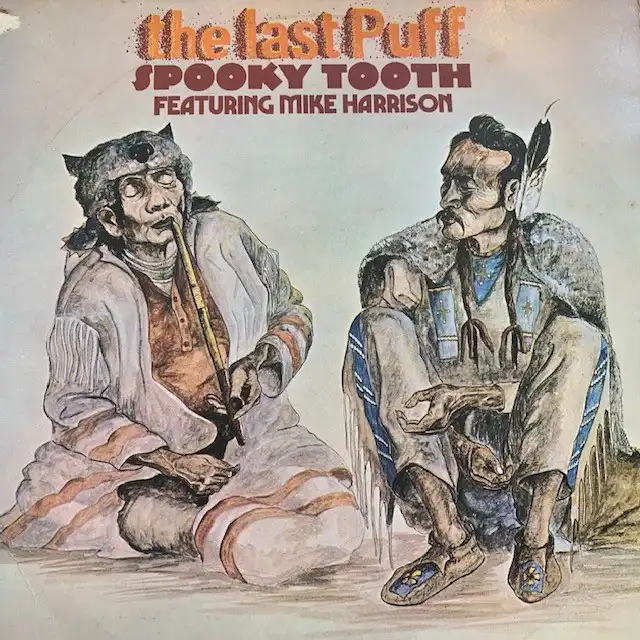 SPOOKY TOOTH FEAT. MIKE HARRISON / LAST PUFF