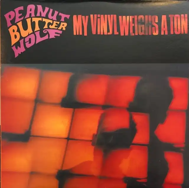 PEANUT BUTTER WOLF / MY VINYL WEIGHS A TON