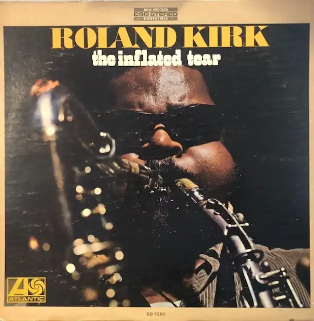 ROLAND KIRK / INFLATED TEAR